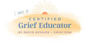 Certified Grief Educator badge featuring colorful text and sun graphic. Highlights expertise from David Kessler and grief.com, relevant for grief support resources.
